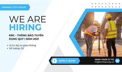 KBC - Thông báo tuyển dụng Quý I năm 2021 - Tuyển dụng 02 Kỹ sư giao thông (Kỹ thuật xây dựng công trình)