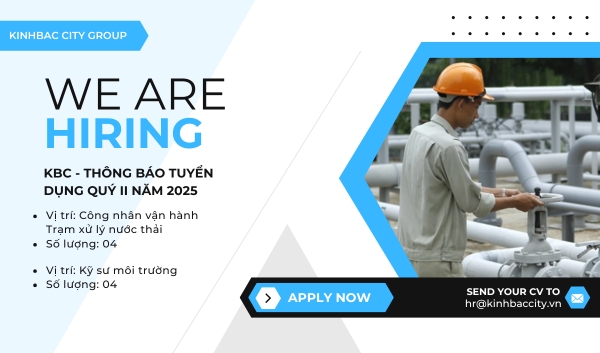 KBC - Thông báo tuyển dụng Quý II năm 2025 - Tuyển dụng 04 Kỹ sư và 04 Công nhân vận hành Trạm xử lý nước thải tập trung